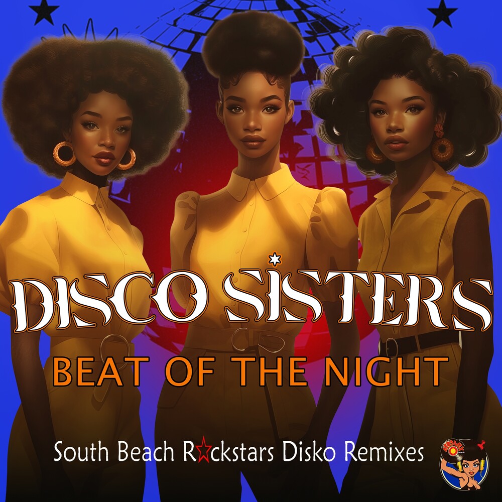 the album cover for Disco Sisters - Beat Of The Night (South Beach Rockstars) (Mod)