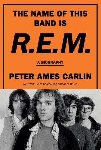 Carlin,peter Ames - Name Of This Band Is Rem - Books