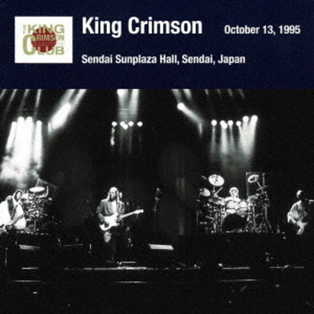 the album cover for King Crimson - Sendai Show October 13 1995 Sendai Sunplaza Hall