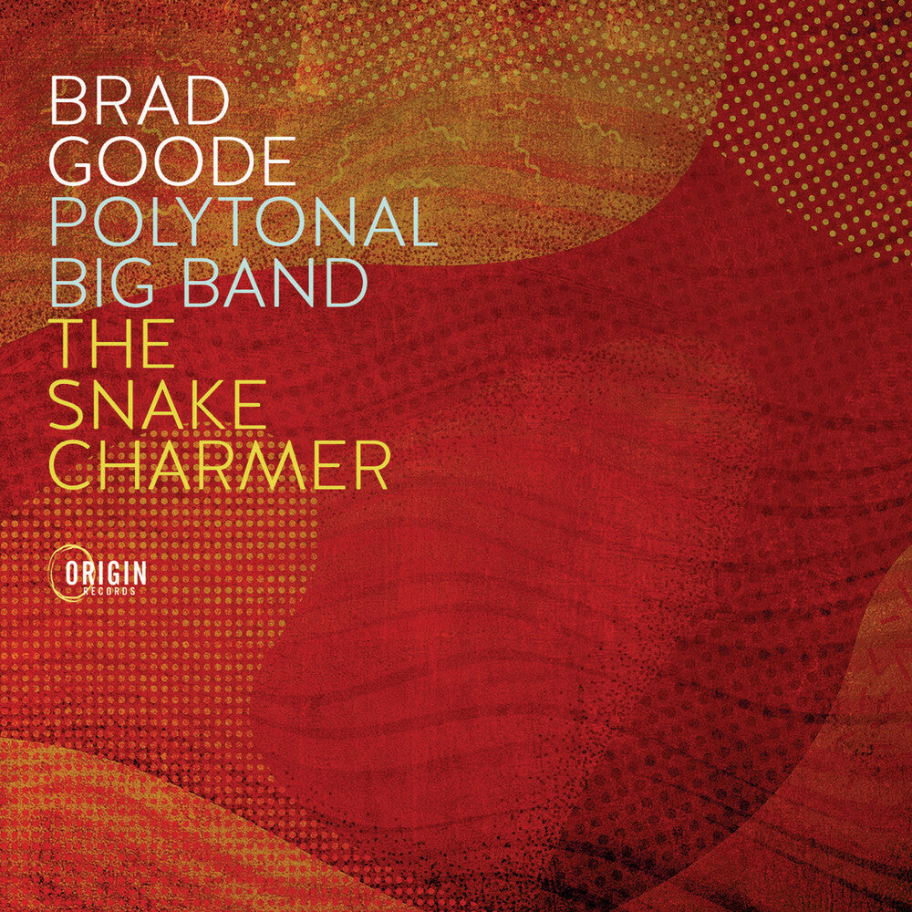 the album cover for Goode, Brad - Polytonal Big Band: The Snake Charmer