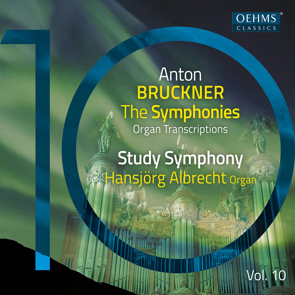 the album cover for Bruckner / Schneider / Albrecht - Bruckner Symphonies Vol. 10 - Organ Transcriptions