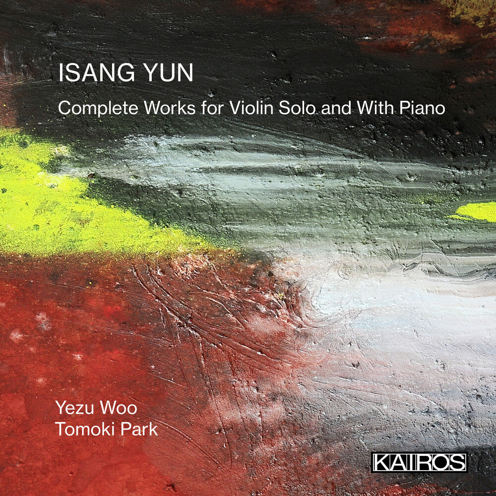 the album cover for Yezu Woo / Park,Tomoki - Isang Yun: Complete Works For Violin Solo And With