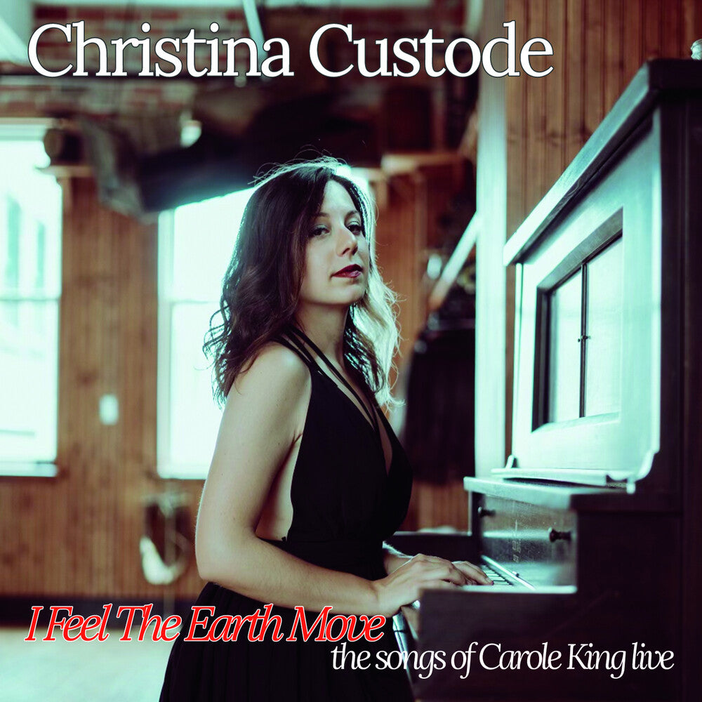 the album cover for Christina Custode - I Feel The Earth Move: The Songs Of Carole King