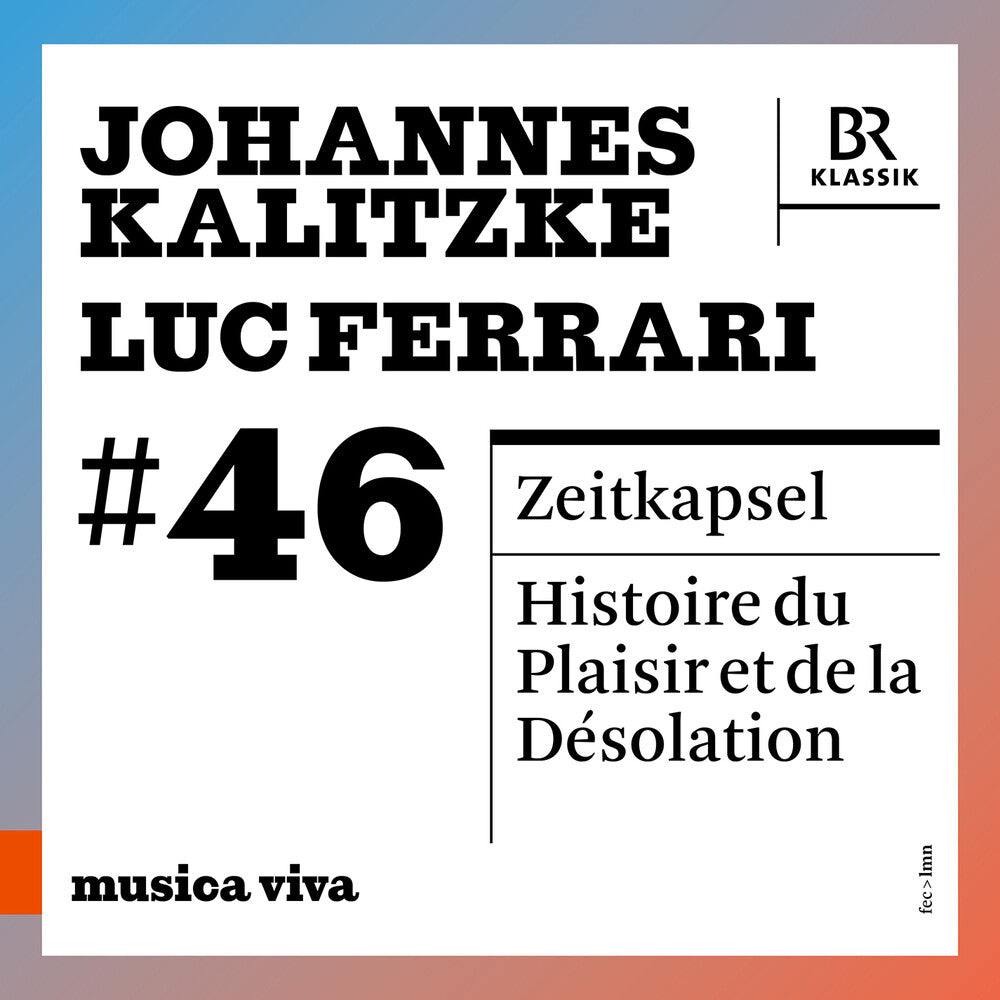 the album cover for Kalitzke / Ferrari / Bavarian Radio Symphony Orch - Musica Viva #46 - Johannes Kalitzke & Luc Ferrari