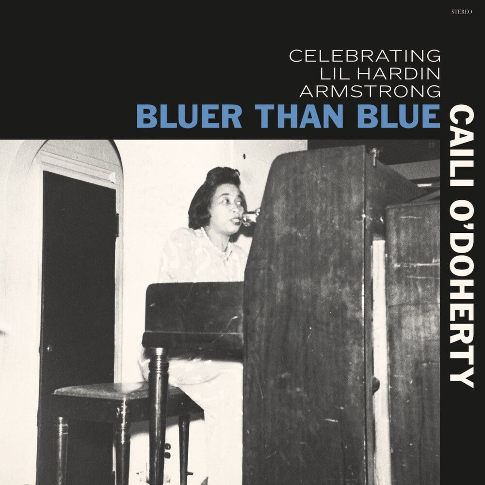 the album cover for Caili O'doherty - Bluer Than Blue: Celebrating Lil Hardin Armstrong