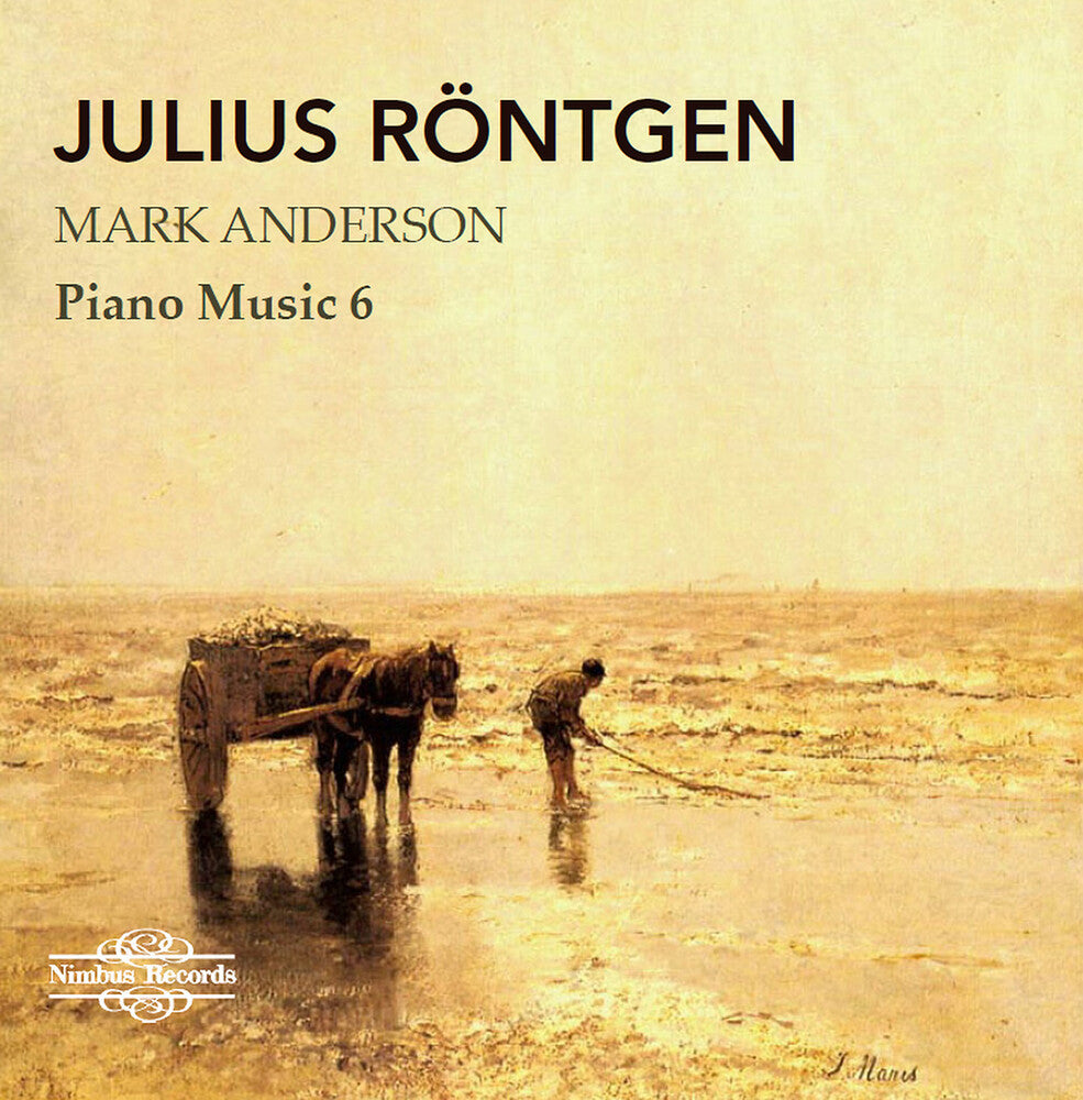 the album cover for Rontgen - Julius Rontgen: Piano Music Vol. 6