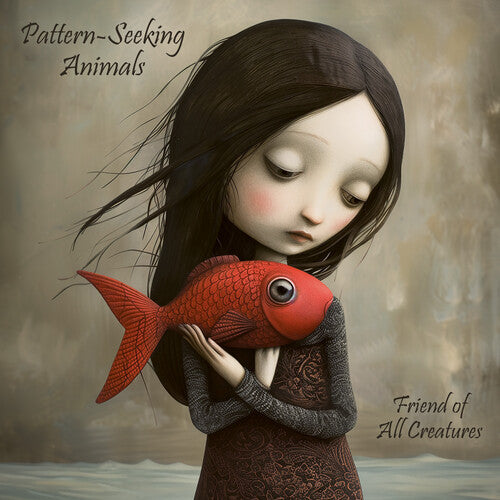 Pattern-seeking Animals - Friends Of All Creatures - Music CD