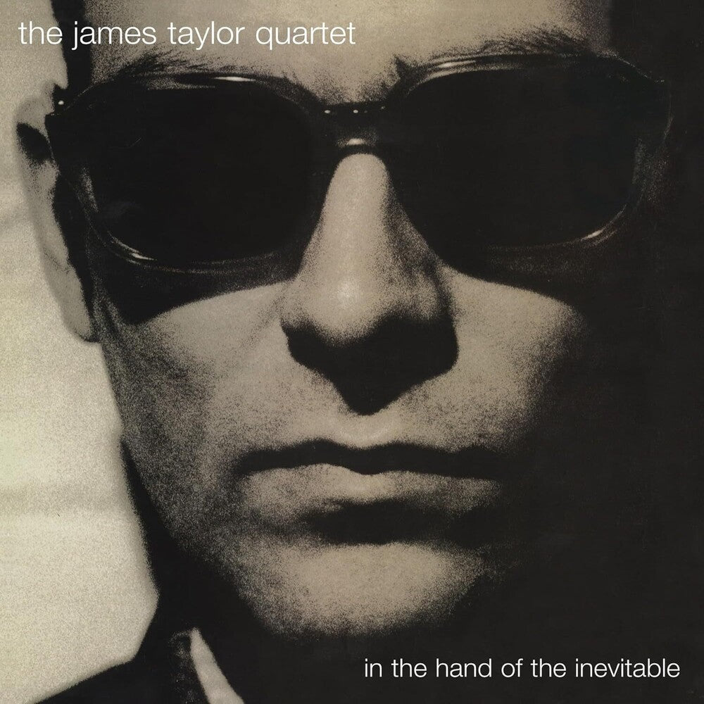 the album cover for Taylor, James Quartet - In The Hand Of The Inevitable: 30th Anniversary Edition