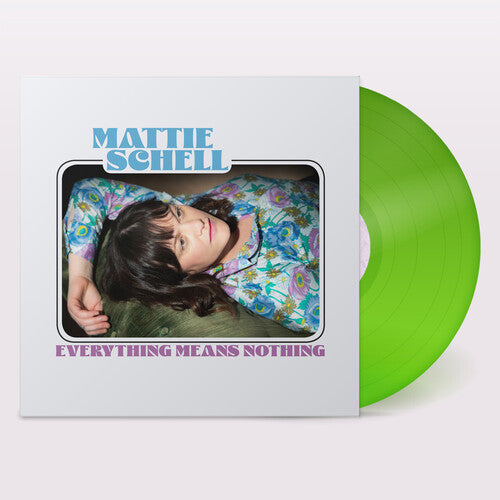 Mattie Schell - Everything Means Nothing - Clear Lime Green Vinyl Record