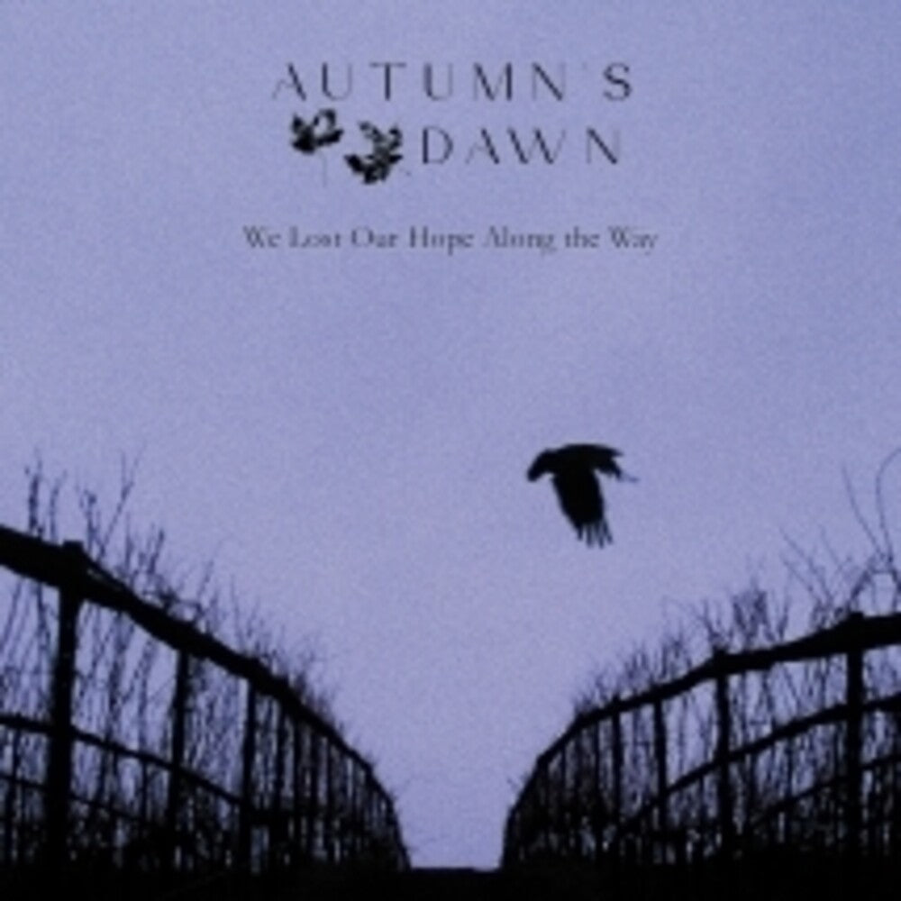 the album cover for Autumn's Dawn - We Lost Our Hope Along The Way