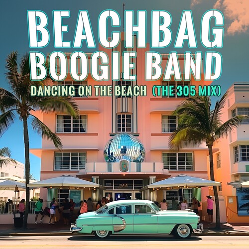 Beachbag Boogie Band - Dancing On The Beach (the 305 Mix) - Music CD
