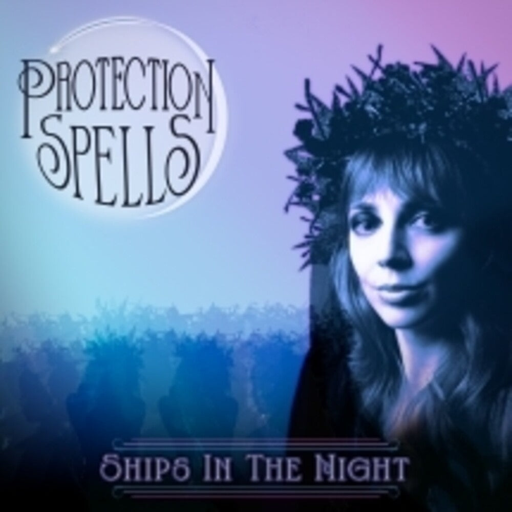 the album cover for Ships In The Night - Protection Spells