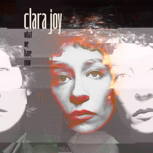 Clara Joy - What We Have Now - Clear - Vinyl Record