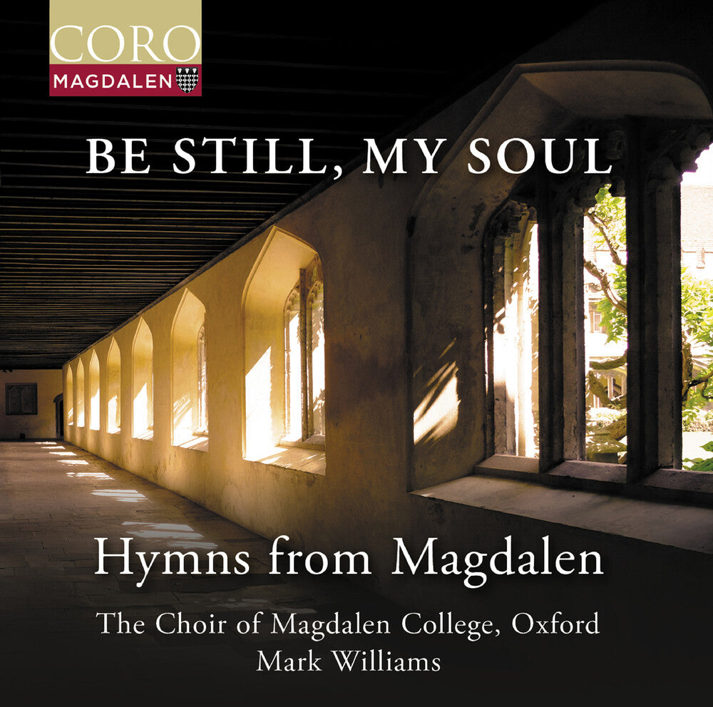 the album cover for Oxford The Choir Of Magdalen College - Be Still My Soul - Hymns From Magdalen