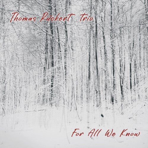 Thomas Ruckert Trio - For All We Know - Music CD