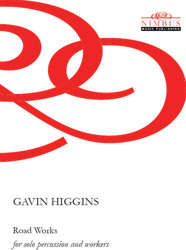 Higgins,gavin - Road Works For Solo Percussion & Workers - Special Products