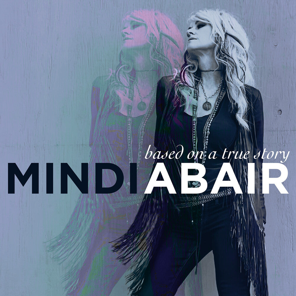 the album cover for Mindi Abair - Based On A True Story