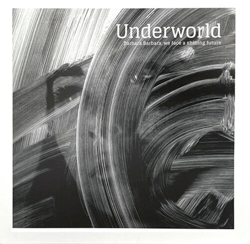 Underworld - Barbara Barbara We Face A Shining Future - Vinyl Record