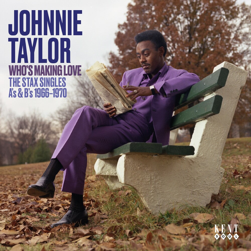 the album cover for Johnny Taylor - Who's Making Love: Stax Singles A's & B's 1966-70