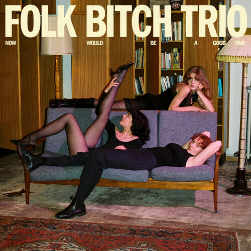 Folk Bitch Trio - Now Would Be A Good Time - Vinyl Record