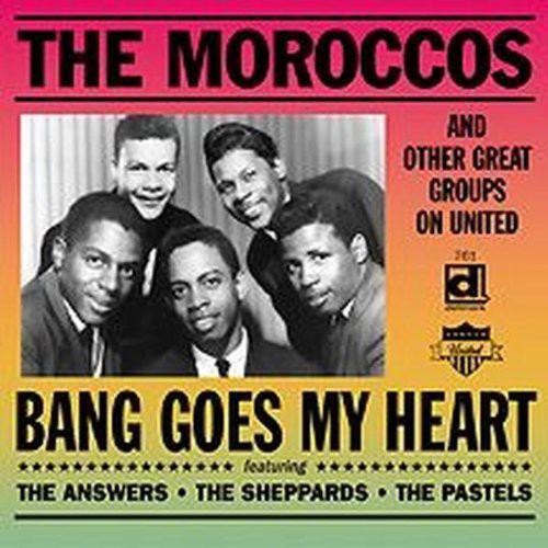 the album cover for Moroccos & Other Great Groups On United - Bang Goes My Heart