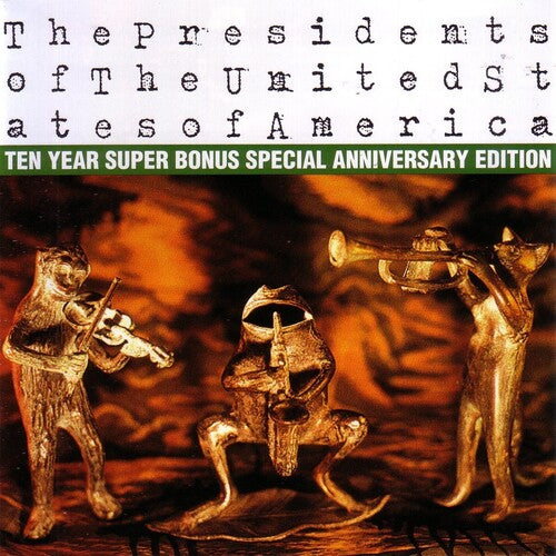 Presidents Of The United States Of America - Ten Year Super Bonus Special Anniversary Edition - Music CD