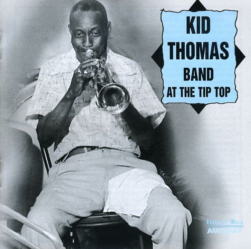 the album cover for Kid Thomas - At the Tip Top