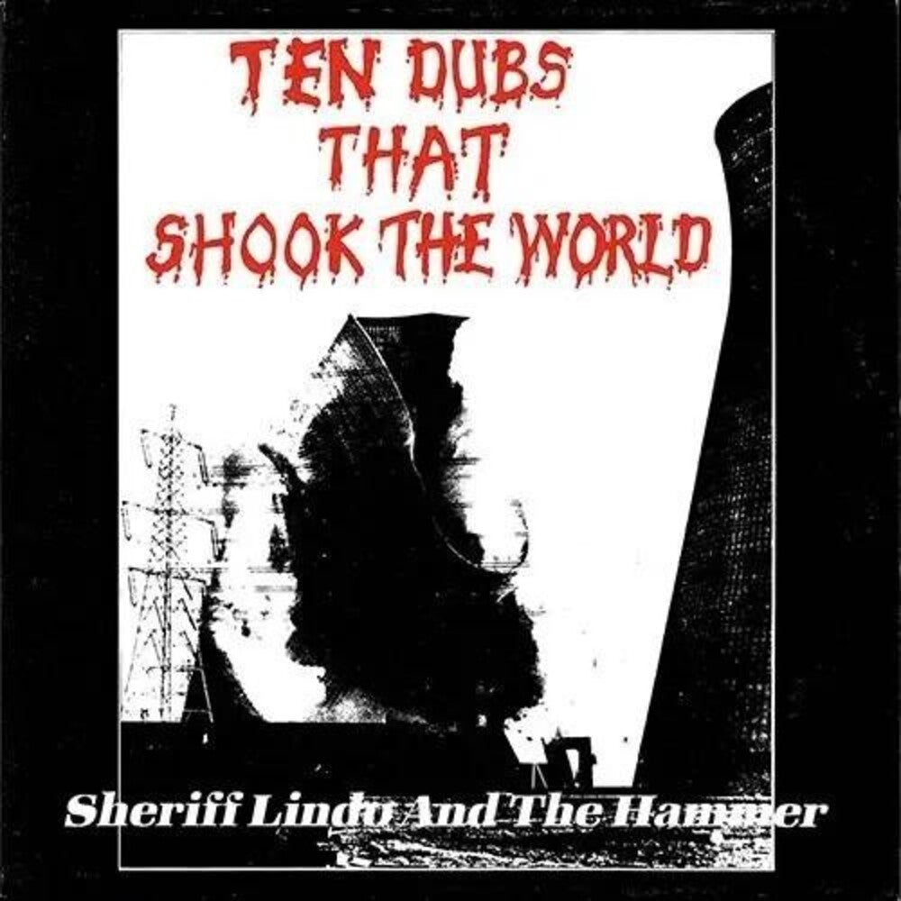 the album cover for Sheriff Lindo & The Hammer - Ten Dubs That Shook The World (2025 Edition)