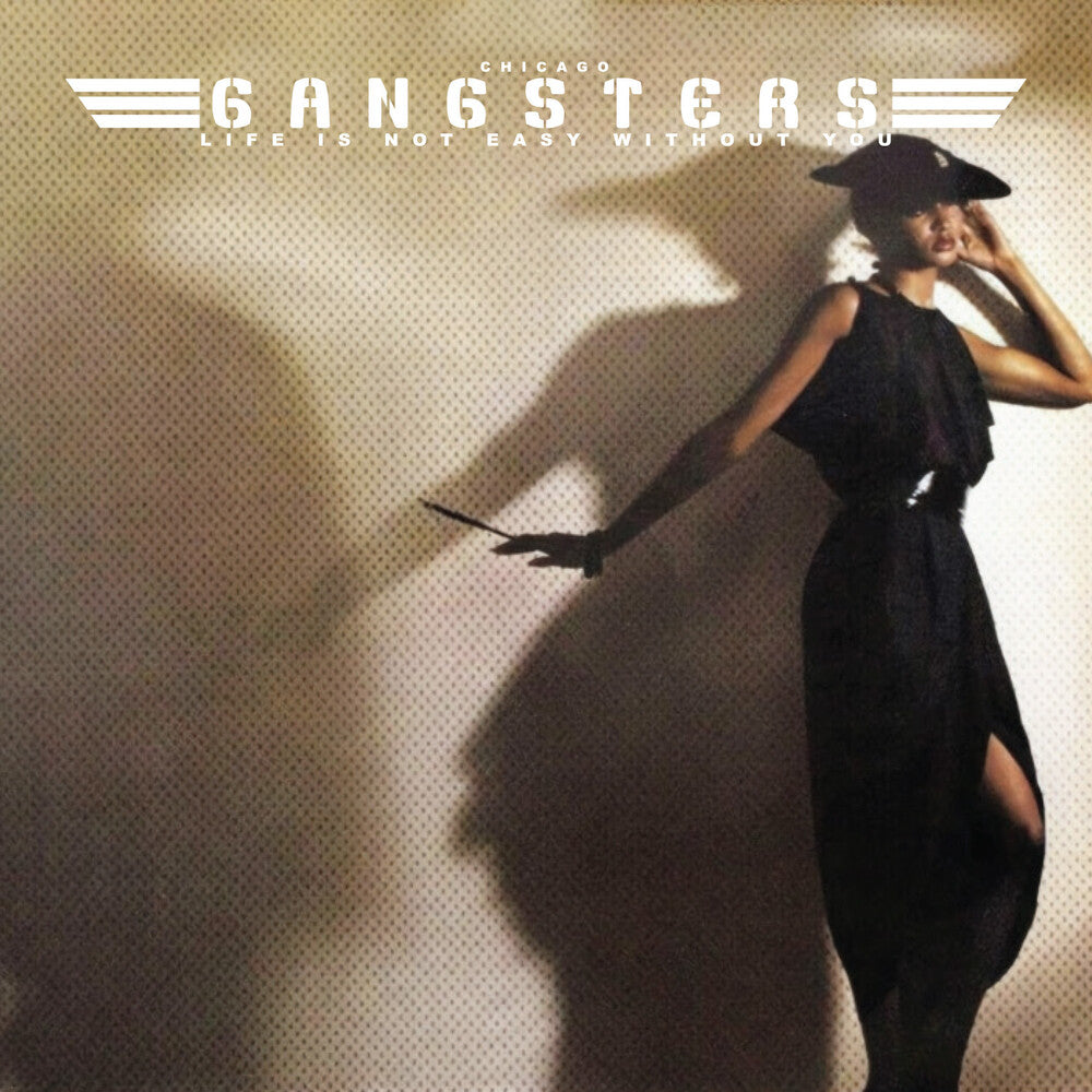 the album cover for Chicago Gangsters - Life Is Not Easy... Without You (Mod)