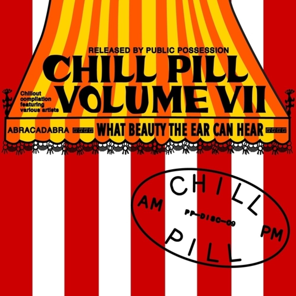 the album cover for Chill Pill Volume Vii / Various - Chill Pill Volume Vii / Various