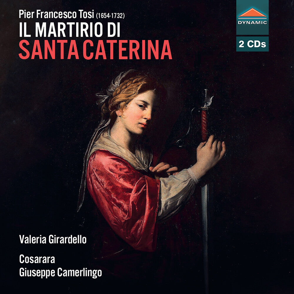 Pier Francesco Tosi: Il Martirio Di Santa Caterina Music CD