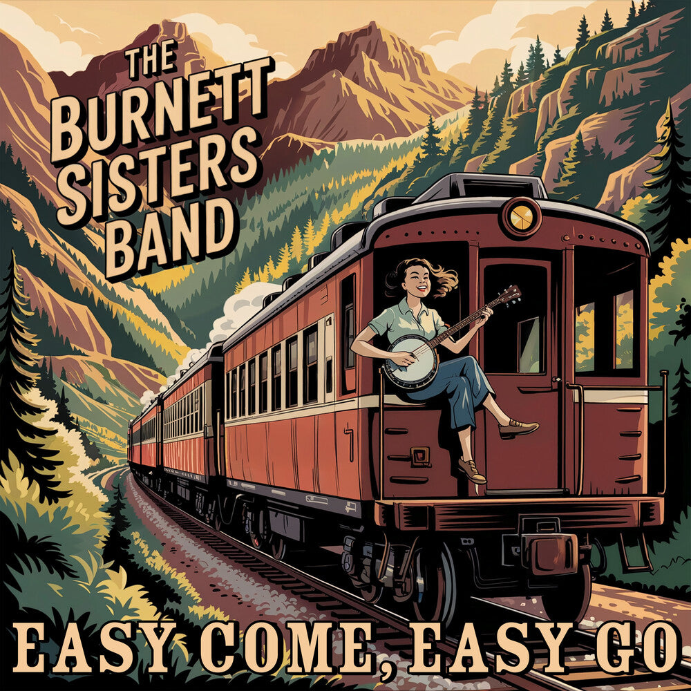 the album cover for Burnett Sisters Band - Easy Come, Easy Go