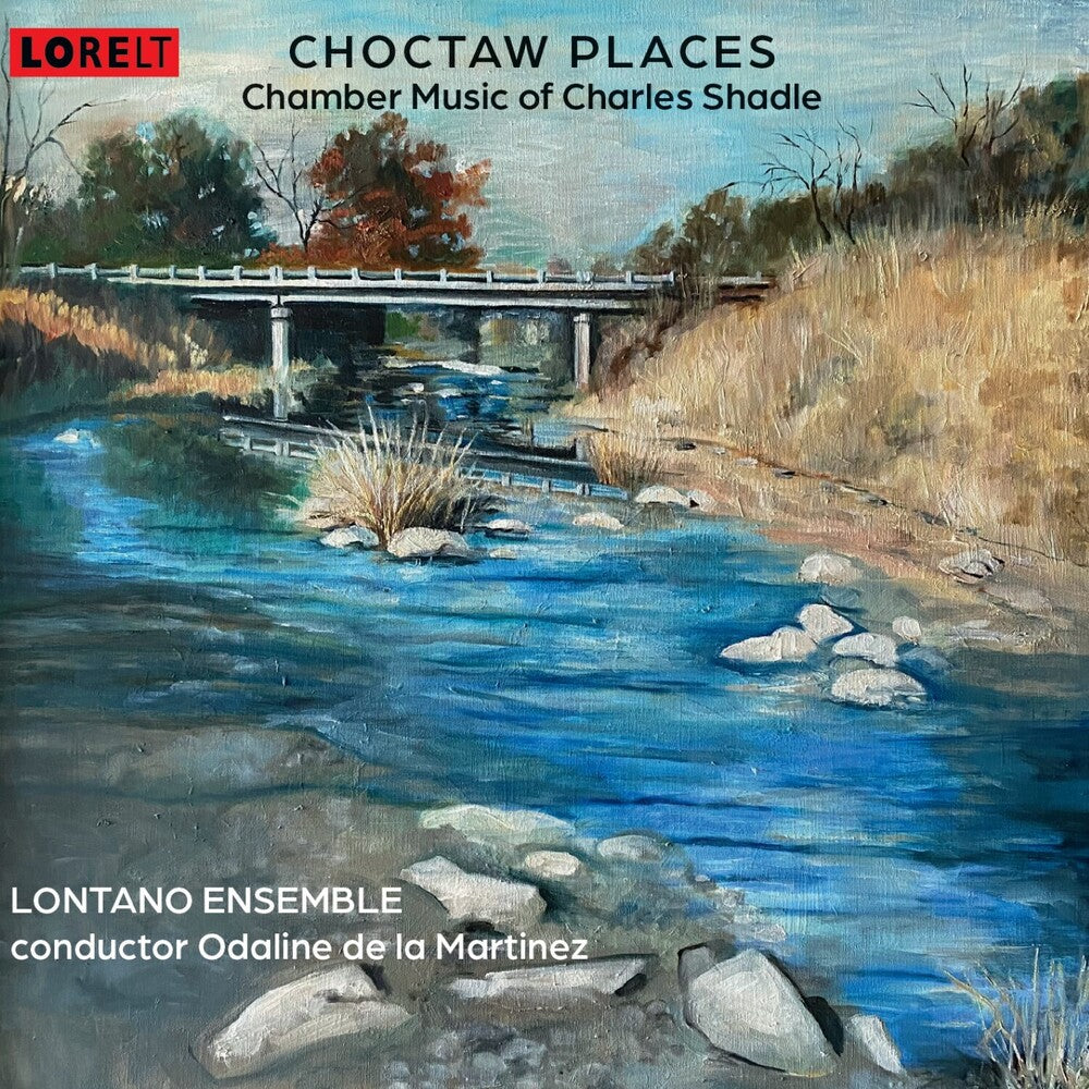 the album cover for Charles Shadle - Choctaw Places: Chamber Music Of Charles Shadle
