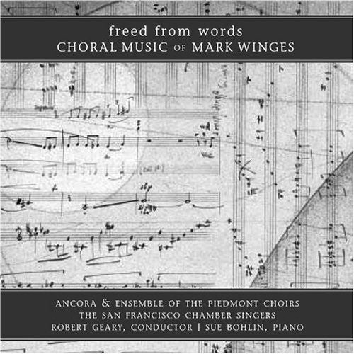 the album cover for Winges / San Francisco Chamber Singers / Geary - Freed from Words