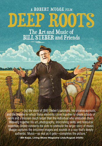 Deep Roots: The Art And Music Of Bill Steber And - Deep Roots: The Art And Music Of Bill Steber And - DVD