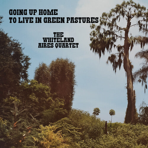Whiteland Aires Quartet - Going Up Home To Live In Green Pastures - Music CD