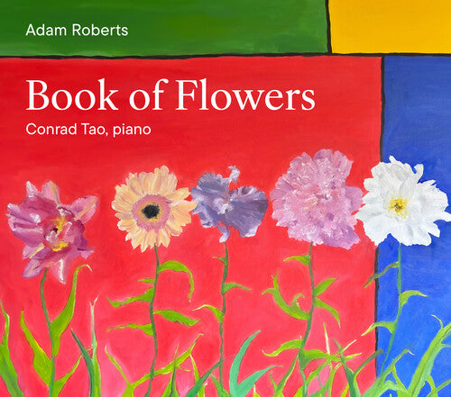 Tao,conrad - Adam Roberts: Book Of Flowers - Music CD