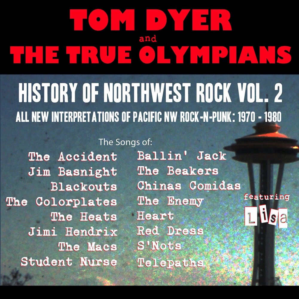 the album cover for Tom Dyer & The True Olympians - History Of Northwest Rock 2: 1970-1980