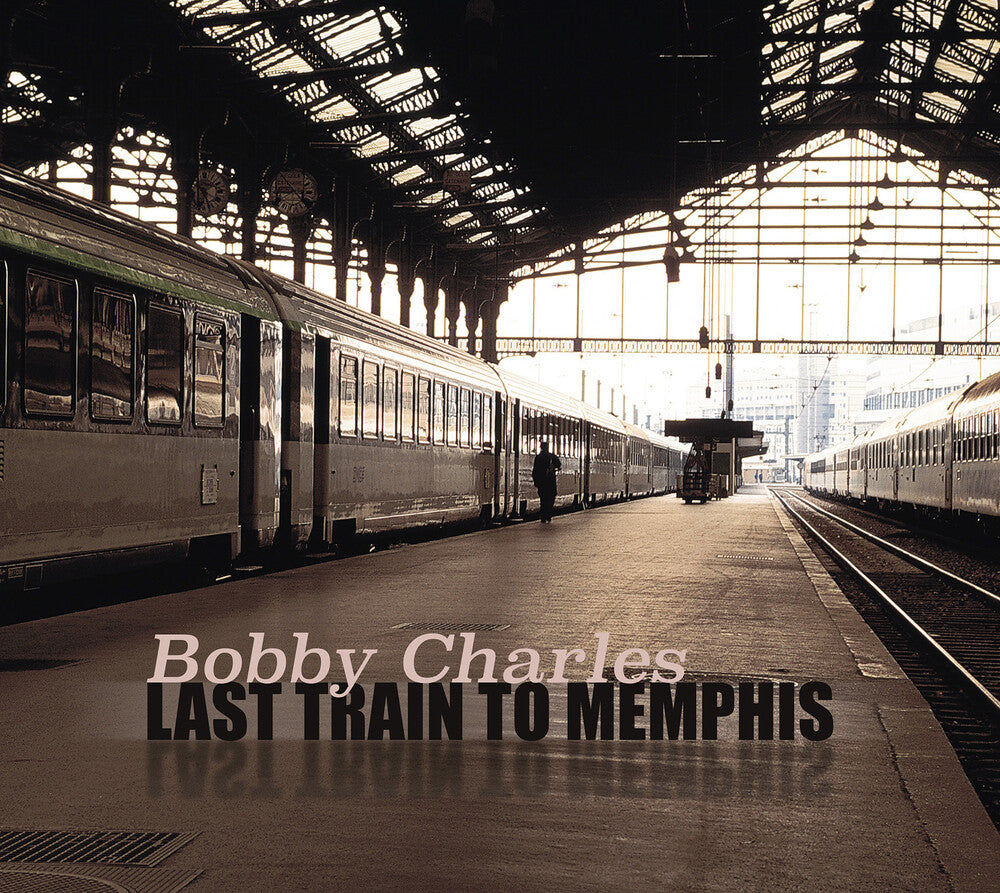 the album cover for Bobby Charles - Last Train To Memphis