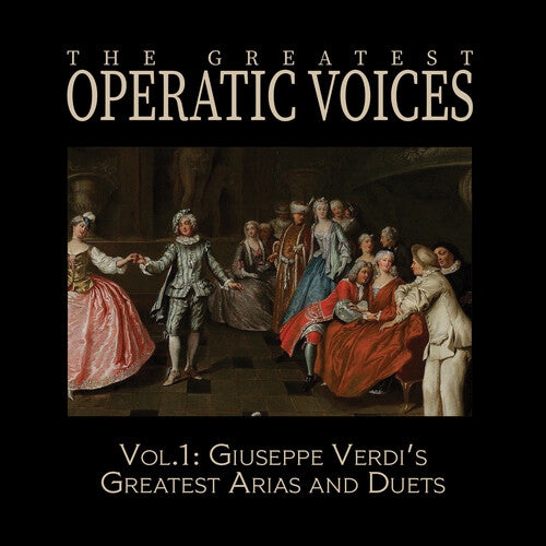 Greatest Operatic Voices - Vol. 1: Giuseppe Verdi's Greatest Arias & Duets - Music CD