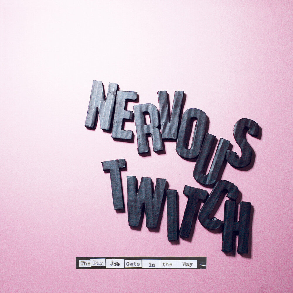 the album cover for Nervous Twitch - Day Job Gets In The Way