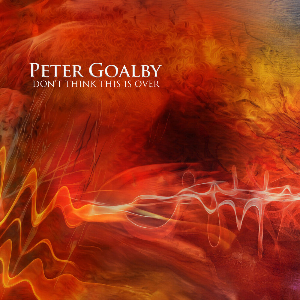 the album cover for Peter Goalby - Don't Think This Is Over (Uk)