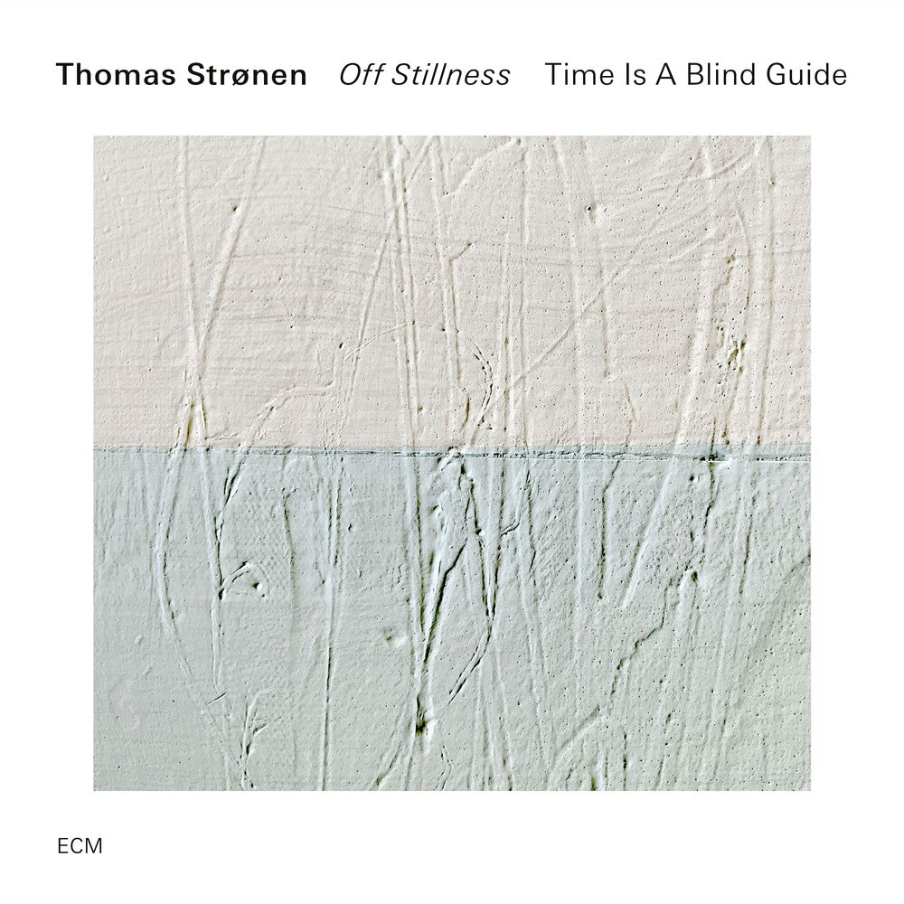 the album cover for Thomas Stronen / Time Is A Blind Guide - Off Stillness