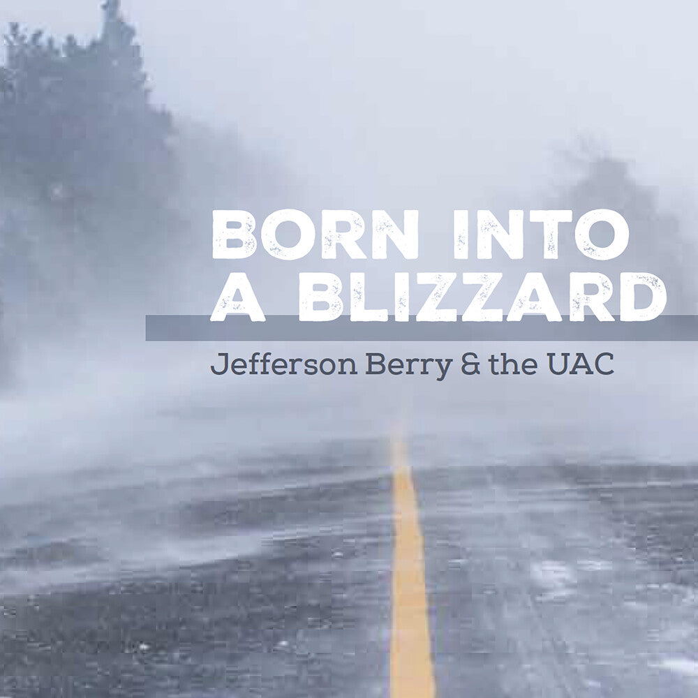 the album cover for Jefferson Berry / Uac - Born Into A Blizzard