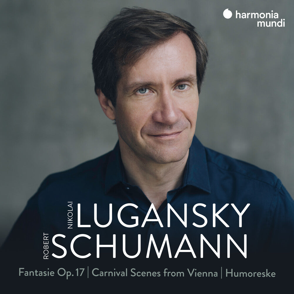 Schumann: Fantasie, Op. 17 - Carnival Scenes From Vienna - Humoreske Music CD