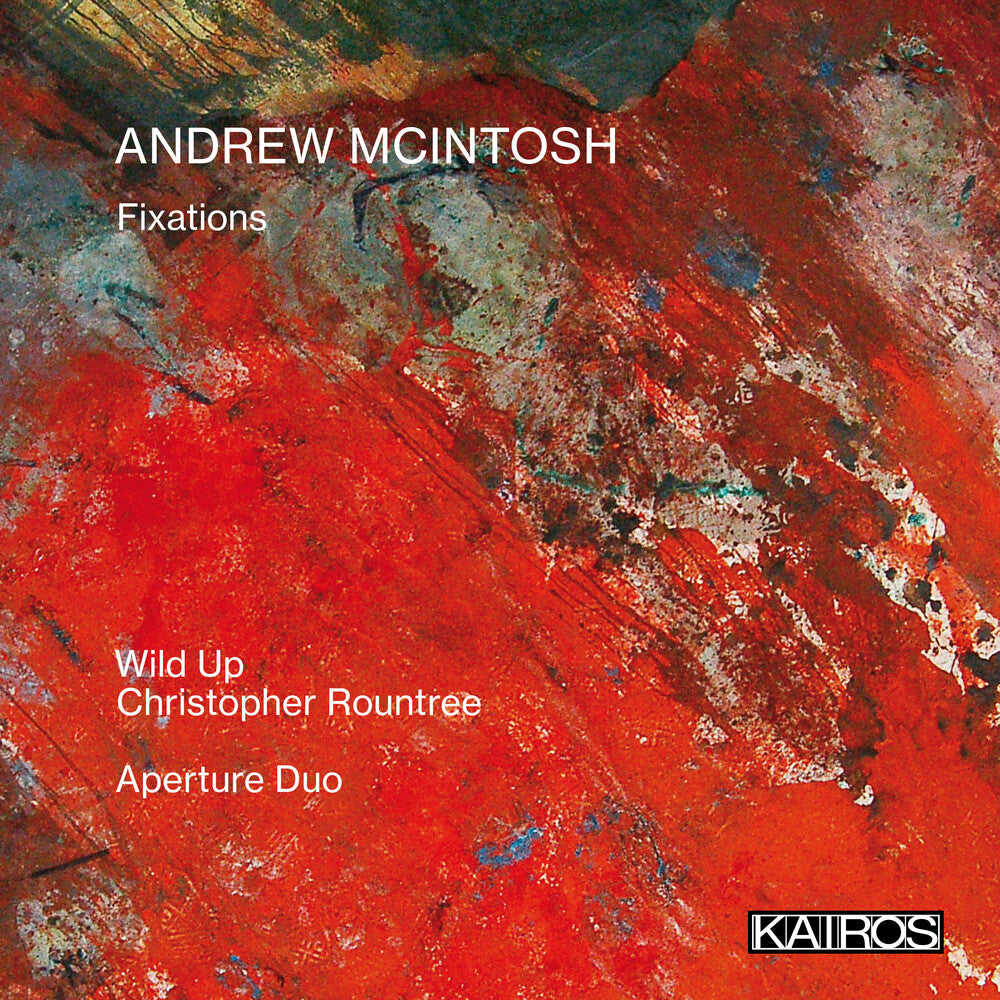 Andrew Mcintosh: Fixations Music CD