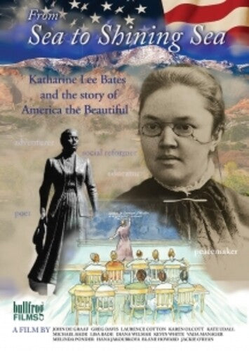 From Sea To Shining Sea: Katharine Lee Bates - From Sea To Shining Sea: Katharine Lee Bates - DVD