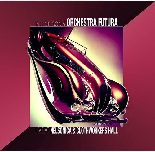 Nelson,bill Orchestra Futura - Live At Nelsonica & Clothworkers Hall - Vinyl Record