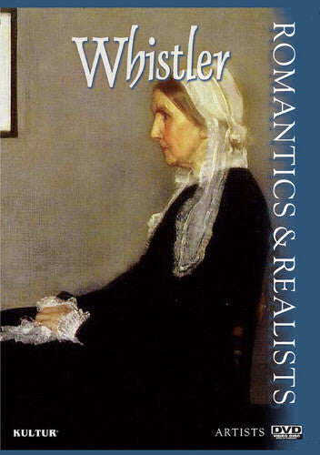 Romantics & Realists: Whistler - Romantics & Realists: Whistler - DVD