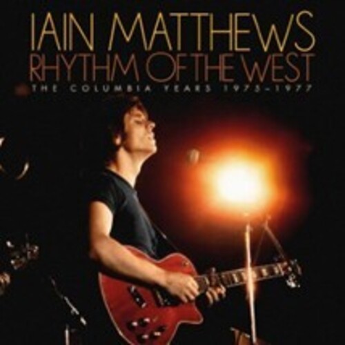 Matthews,iain - Rhythm Of The West: The Columbia Years 1975-1977 - Music CD